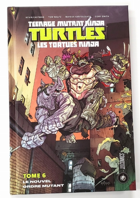 Teenage Mutant Ninja Turtles: Le Nouvel Ordre Mutant (Vol.6) (Francais)